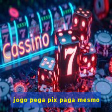 jogo pega pix paga mesmo